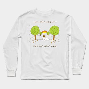 Ain't Nothin' Wrong Long Sleeve T-Shirt